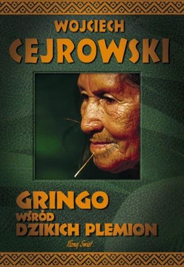 Wojciech Cejrowski - Gringo wśród dzikich plemion - okładka książki - Wydawnictwo Zysk i S-ka, 2006 rok.jpg