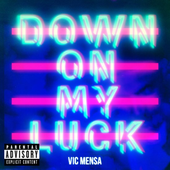 Vic_Mensa-Down_On_My_Luck-WEB-2014-gnvr - 00-vic_mensa-down_on_my_luck-web-2014-cover.jpg