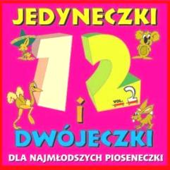 Jedyneczki i Dwójeczki - Dla najmłodszych pioseneczki - Jedyneczki i Dwójeczki-Dla najmłodszych pioseneczki vol.2.jpg