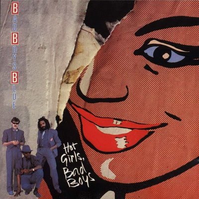 Bad Boys Blue 1985   Hot Girls - Bad  Boys - BAD BOYS BLUE - HOT GIRLS BAD BOYS 1985.jpg