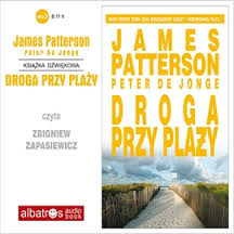 James Patterson, ... - James Patterson, Peter de Jonge - Droga przy plaży.jpg