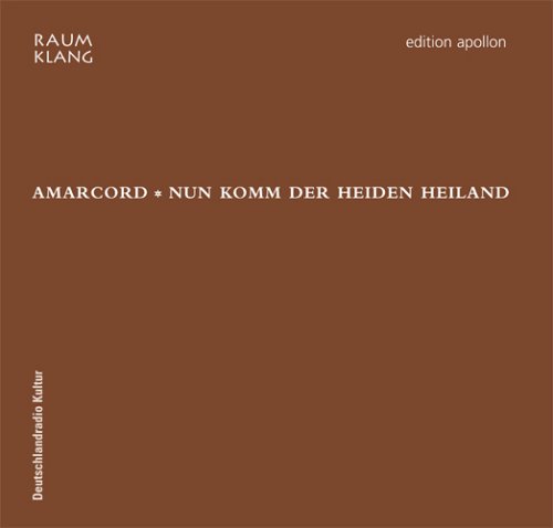 Ensemble Amarcord - Nun komm der Heiden Heiland - cover.jpg