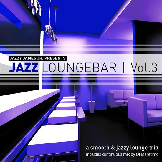 V. A. - Jazz Loungebar, Vol. 3 - A Smooth  Jazzy Lounge Trip, 2014 - cover.jpg