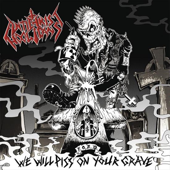 Antichrist Hooligans Br.-We Will Piss on Your Grave 2013 - Antichrist Hooligans Br.-We Will Piss on Your Grave 2013.jpg
