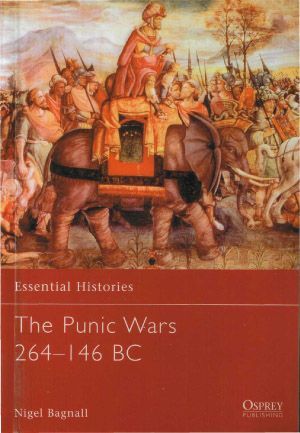 Kartagina - Fenic... - Osprey - Essential Histories 016 - Nigel Bagnall - The Punic Wars 264-146 BC 2002.jpg